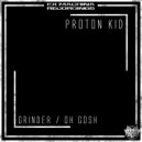 Proton Kid - Oh Gosh (Original mix)