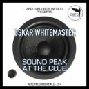 Oskar Whitemaster - Sound Peak At The Club (Original Mix)
