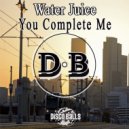 Water Juice - You Complete Me