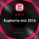 dj-White - Euphoria mix 2016 ()