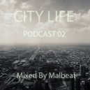 Malbeat - City life Podcast 02 ()