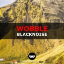 Blacknoise - Wobble