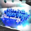 Alex Wicked & Under Break - Blue Melody