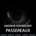 Andrew Khorolsky - Passereaux (Original Mix)
