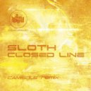 Sloth - Closed Line (Camisole Remix)