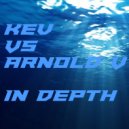 Kev & Arnold V - In Depth (Original Mix)
