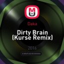 Daka - Dirty Brain (Kurse Remix)