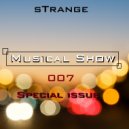 sTrange - Musical Show 007 part. 2 (Special Issue)