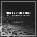 Dirty Culture - Not Another House (Bass Tool Version) (Original Mix)