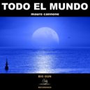 Mauro Cannone - Todo El Mundo (Original mix)
