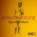 ELpower Produzer - Having Gutym Of My Lyf (Original Moody Mix)