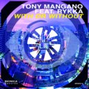 Tony Mangano & Rykka - With Or Without (Dan Thompson remix)