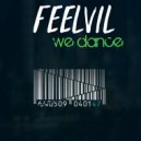 Feelvil - We Dance (Original Mix)