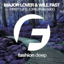 Major Lover & Will Fast - First Life (Original Mix)