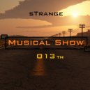 sTrange - Musical Show 013 (PodcasT)