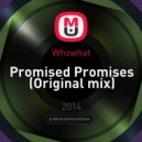 Whowhat - Promised Promises
