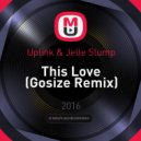 Uplink & Jelle Slump - This Love (Gosize Remix)