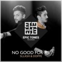 Sllash & Doppe - No Good For Me (Original mix)