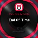 Pauchina & Kristo - End Of Time ()