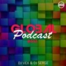 DJ VeX & DJ Serge - GLOBAL PODCAST #012 (Digital Promo)