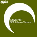 BKT & Kenny Thomas - Save Me (Karim B Remix)