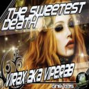 Virax aka Viperab - THE SWEETEST DEATH (Original Mix)