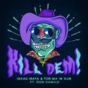 Isaac Maya & Tor.ma in dub & Don Camilo - Kill Dem