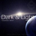 Vyacheslav Sketch - Dark & Light