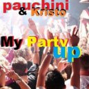 Pauchina & Kristo - My Party Up ()
