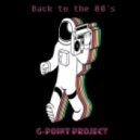 G-Point Project - Back to the 80\'s (Original mix)