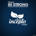 1Touch - Be Strong