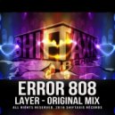 Error 808 - Layer (Original Mix)