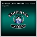 Dynomyt & Why Not Me - This Is Fiction (Original Mix)