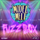 Model Melt - Fuzzbox