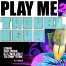 Troublegum - Too Drunk To Funk (Original Mix)