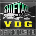 VDG - Dubstep Is Love. Dubstep Is Life. (Original Mix)