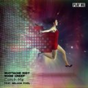 Mustache Riot & Mobb Creep & Melissa Pixel - Catch Me (feat. Melissa Pixel)