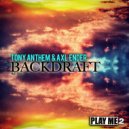 Tony Anthem & Axl Ender - Backdraft