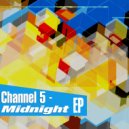 Channel 5 - Midnight (Original Mix)