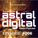 Aleksey Doymin - Astral Digital Ep.#006 (01.06.2016)