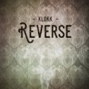 Klokk - Reverse (Original Mix)