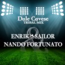 Enriko Sailor & Nando Fortunato - Dale Cavese (Tribal Mix)