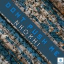 Nkokhi - Dont Push Me