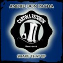 Andre Don Pacha - Shake That (Original Mix)