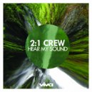 2:1 Crew - Hear My Sound (Original Mix)
