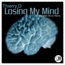 Thierry D - Losing My Mind (Mark Bionic Remix)