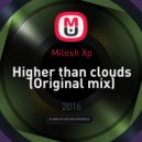 Milosh Xp - Higher than clouds
