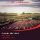 Fisical Project - We Run (Original Mix)