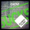 Giovi - Work That Sucks