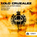 Lolo Cruzalez - Voces De Ultratumbas (Italo-Ibericans Remix)